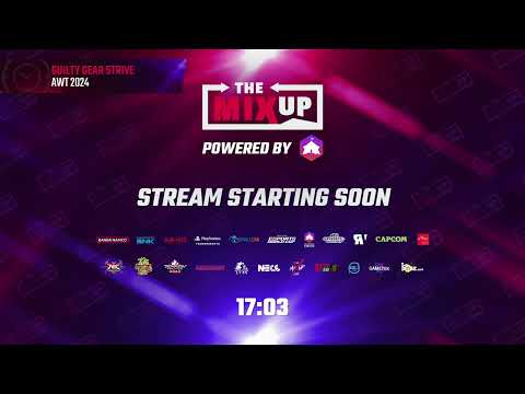 The MIXUP 2024: Guilty Gear Strive TOP 32 - AWT 2024