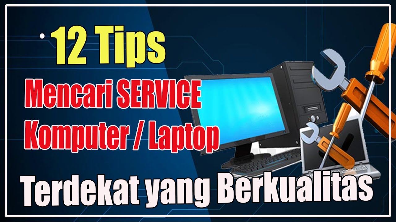 12 Tips Mencari Toko Service Komputer / Laptop Terdekat yang Berkualitas #servicelaptop