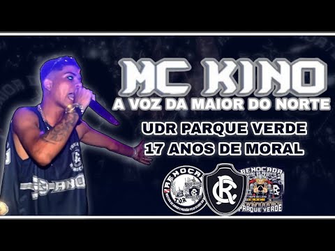 MC KINO - UDR PARQUE VERDE 17 ANOS DE MORAL💣