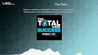Episode 12: Breathing and Relaxation - Activating Your Parasympathetic Healing System. How...
