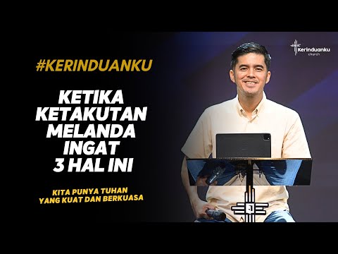 #KERINDUANKU Eps 1138 "Ketika Ketakutan melanda, Ingat 3 hal ini" | Gideon Simanjuntak