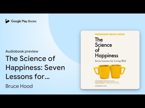 The Science of Happiness: Seven Lessons for… by Bruce Hood · Audiobook preview