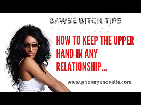 HOW TO KEEP THE UPPER-HAND IN ANY RELATIONSHIP
