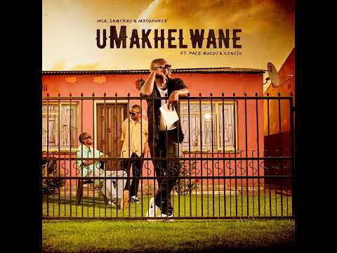 uMakhelwane- MSA,Sami’Kay, Misokuhle (ft. Ciniso & Pale Moloi