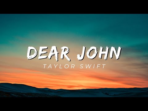 Taylor Swift - Dear John (Taylor's Version) (Lyrics)