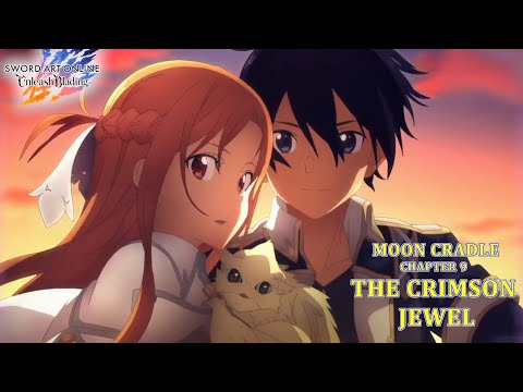 SAO Unleash Blading - Moon Cradle Chapter 9: THE CRIMSON JEWEL Event FULL Story
