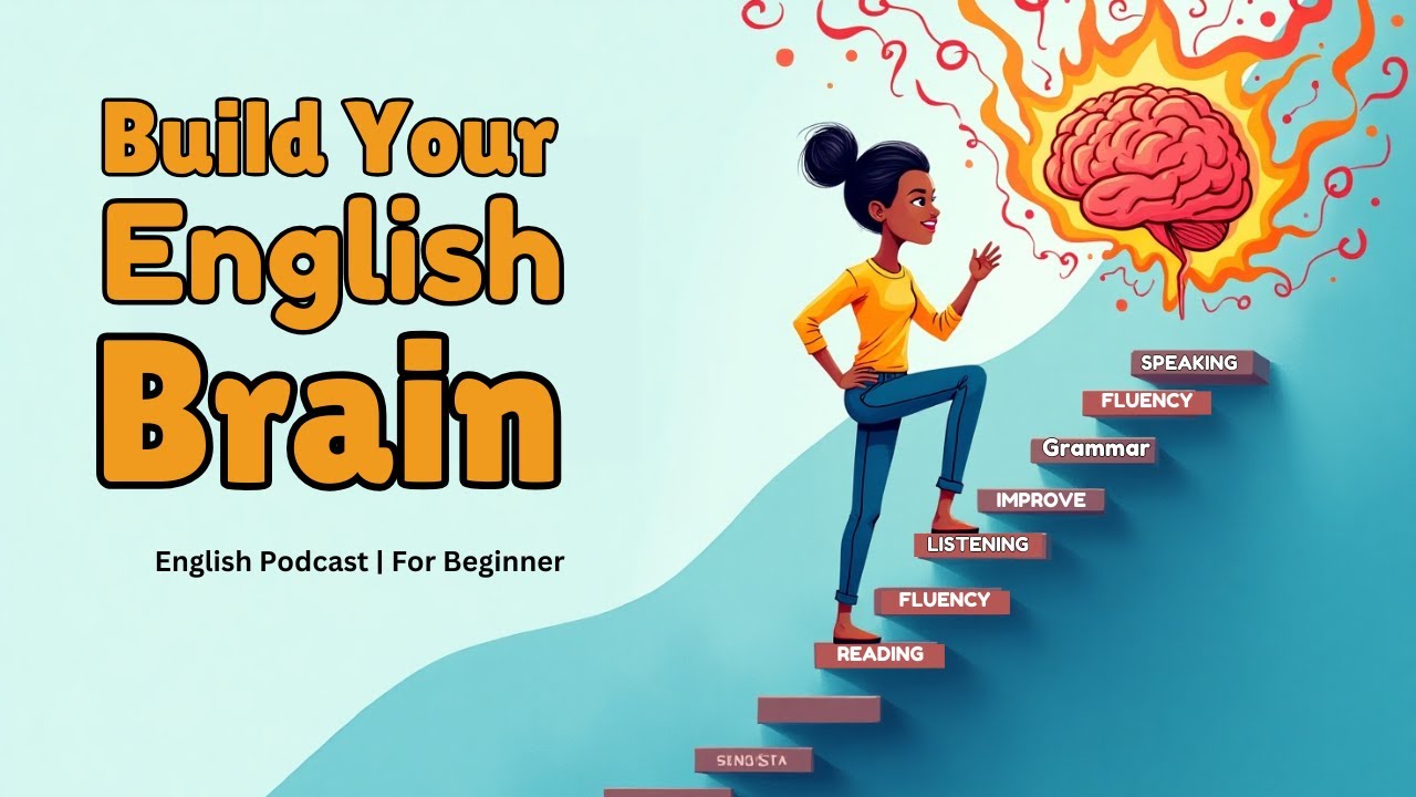 How To Build Your English Brain | English Podcast Conversation For Beginners 5 M views | Episode - 8