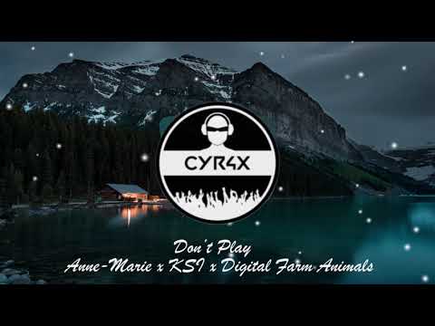 Anne-Marie x KSI x Digital Farm Animals - Don’t Play (Cyr4x Remix)