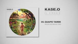 KASE.O - 05. GUAPO TARDE Prod  DIEGO LINO alias TEÓRICO