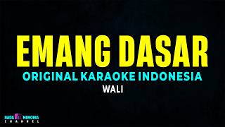 Download lagu Emang Dasar – Wali | Original Karaoke Indonesia mp3