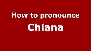 How to pronounce Chiana
