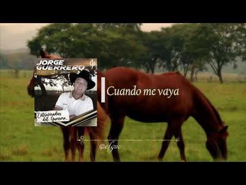 Jorge Guerrero - Cuando me Vaya