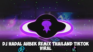 Download lagu DJ HADAL AHBEK REMIX THAILAND TIKTOK VIRAL mp3 Download lagu DJ HADAL AHBEK REMIX THAILAND TIKTOK VIRAL mp3