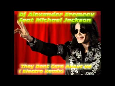 Dj Alexander Eremeev feat Michael Jackson - They Dont Care About Us ( Electro Remix).avi