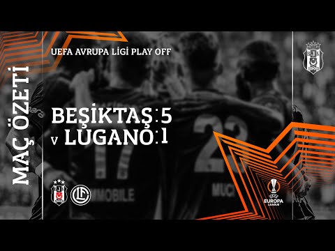 Beşiktaş 5:1 Lugano | Maç Özeti | Avrupa Kupası Play Off Turu