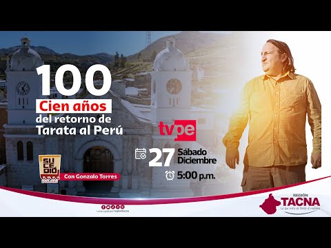 🔴#EnVivo | "Sucedió en el Perú" - 100 años de su retorno de Tarata al Perú