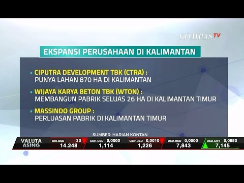 Ekspansi ke Kalimantan, Emiten Kecipratan Cuan Pemindahan Ibu Kota