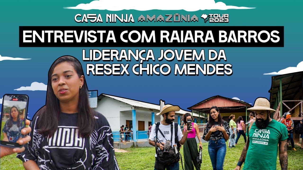 Entrevista com Raiara Barros, liderança jovem da Resex Chico Mendes | Casa NINJA Amazônia Tour