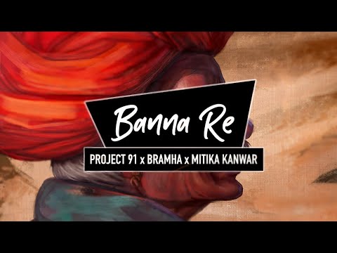 Banna Re - Project 91 x Brahma x Mitika Kanwar | Soul Visualizer