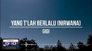 Download lagu Gigi - Yang T'lah Berlalu (Nirwana) | (Lirik) Clear Audio mp3