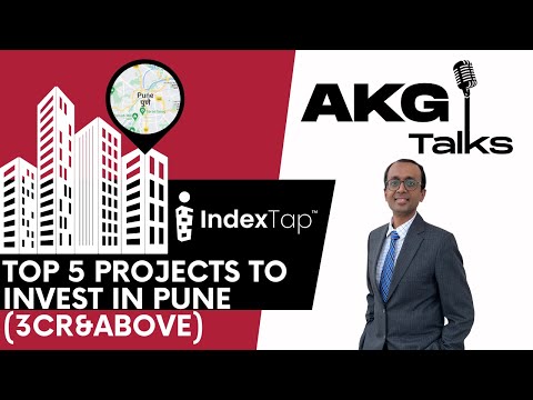 AKG -Talks | Part 5 | Best Projects in Pune to buy flat in the range of 3CR and above
