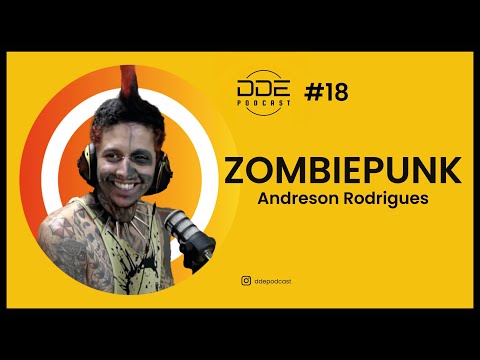 Ep.18 - ZombiePunk - Anderson Rodrigues // DDE Podcast