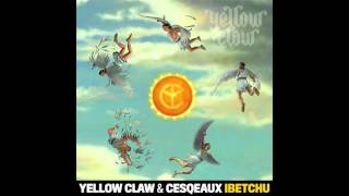 Download lagu Yellow Claw & Cesqeaux - IBETCHU mp3
