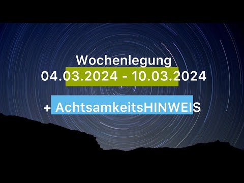 Wochenlegung vom 04.03.2024 - 10.03.2024| +Achtsamkeitsvorschlag🍀☀️‼️
