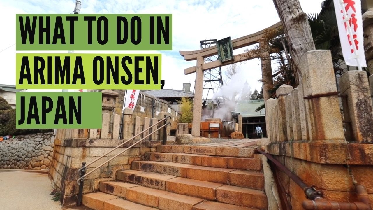 Discover the highlights of Arima Onsen.