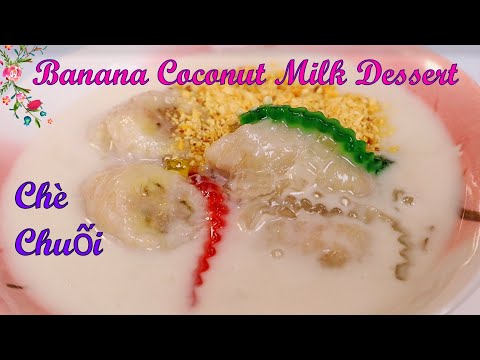 Banana Coconut Milk Dessert (Chè Chuối) [CC Added]