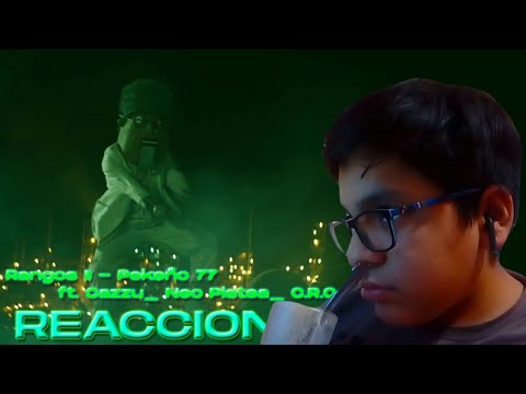 REACCIÓN II RANGOS II - PEKEÑO 77 - ft. CAZZU - NEO PISTEA - C.R.O