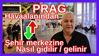 Prag Havalimanından Şehir merkezine - Şehir merkezinden Havalimanına u