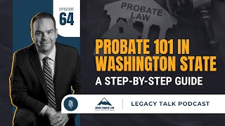 Probate 101 in Washington State: A Step-by-Step Guide