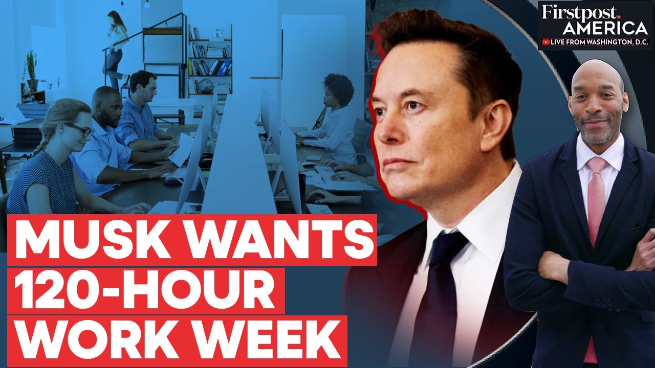 Elon Musk Declares War on Weekends, Calls for 120-Hour Work Week | Firstpost America | N18G