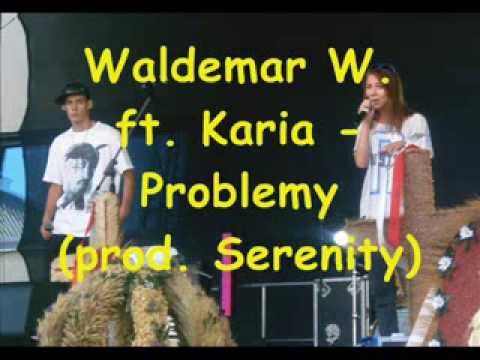 Waldemar W. ft. Karia - Problemy (prod. Serenity)