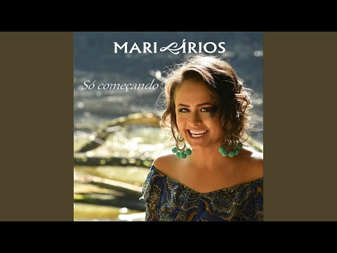 Só Começando - Mari Lírios