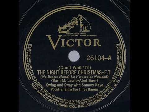 1938 Sammy Kaye – (Don’t Wait ‘Til) The Night Before Christmas (Three Barons, vocals)