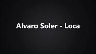 Alvaro Soler - Loca (Lyrics)