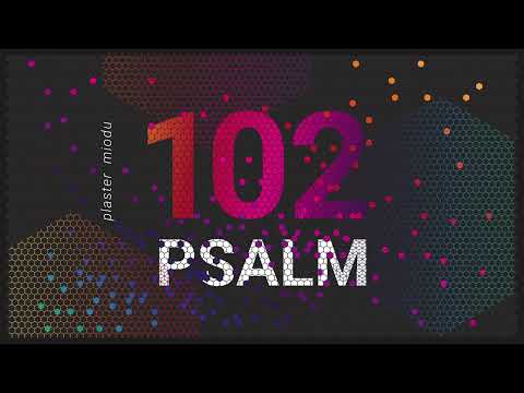 PLASTER MIODU || Psalm 102: Zawsze ten sam