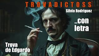TROVA DE EDGARDO con LETRA...SILVIO RODRIGUEZ