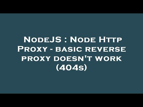 Nodejs Node Http Proxy Basic Reverse Proxy Doesnt Work 404s