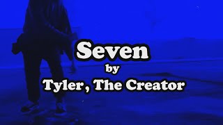Tyler, the Creator - Seven (Lyric Video)