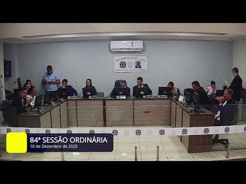 84ª SESSÃO ORDINÁRIA, 10 de Dezembro de 2025