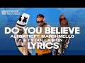 Marshmello - Do You Believe (Second Lyric Video) [Feat. Ali Gatie & Ty Dolla $ign]