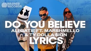 Ali Gatie, Marshmello, & Ty Dolla $ign - Do You Believe [Official Lyric Video]