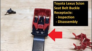 Toyota Lexus Scion Stuck Seat Belt Buckle Receptacle Inspection, Disassembly (