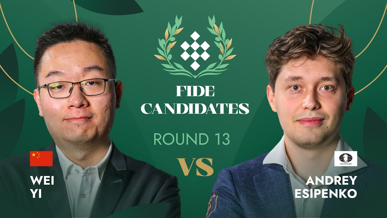 🇨🇳 Wei Yi — Andrey Esipenko | Round 13 | FIDE Candidates Tournament 2026