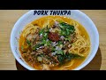जाडोमा तातो तातो पोर्क थूकपा || PORK THUKPA WINTER RECIPE || HOW TO MAKE