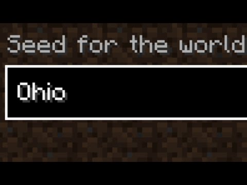 what if we create a world with "ohio" seed?