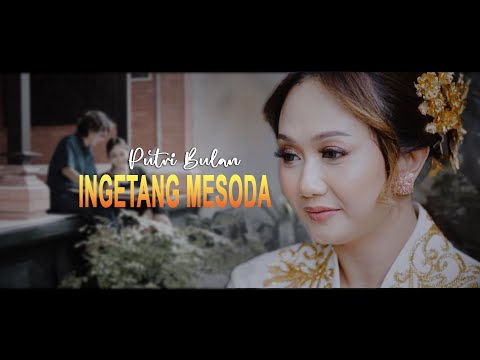 Ingetang Mesoda - Putri Bulan (Official Music Video)